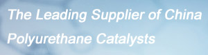 The Leading Supplier of China Polyurethane Catalysts